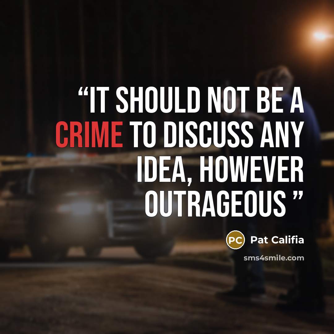 “It should not be a crime to discuss any idea, however outrageous” quote by Pat Califia