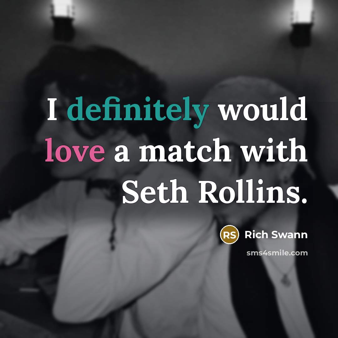 “I definitely would love a match with Seth Rollins.” quote by Rich Swann
