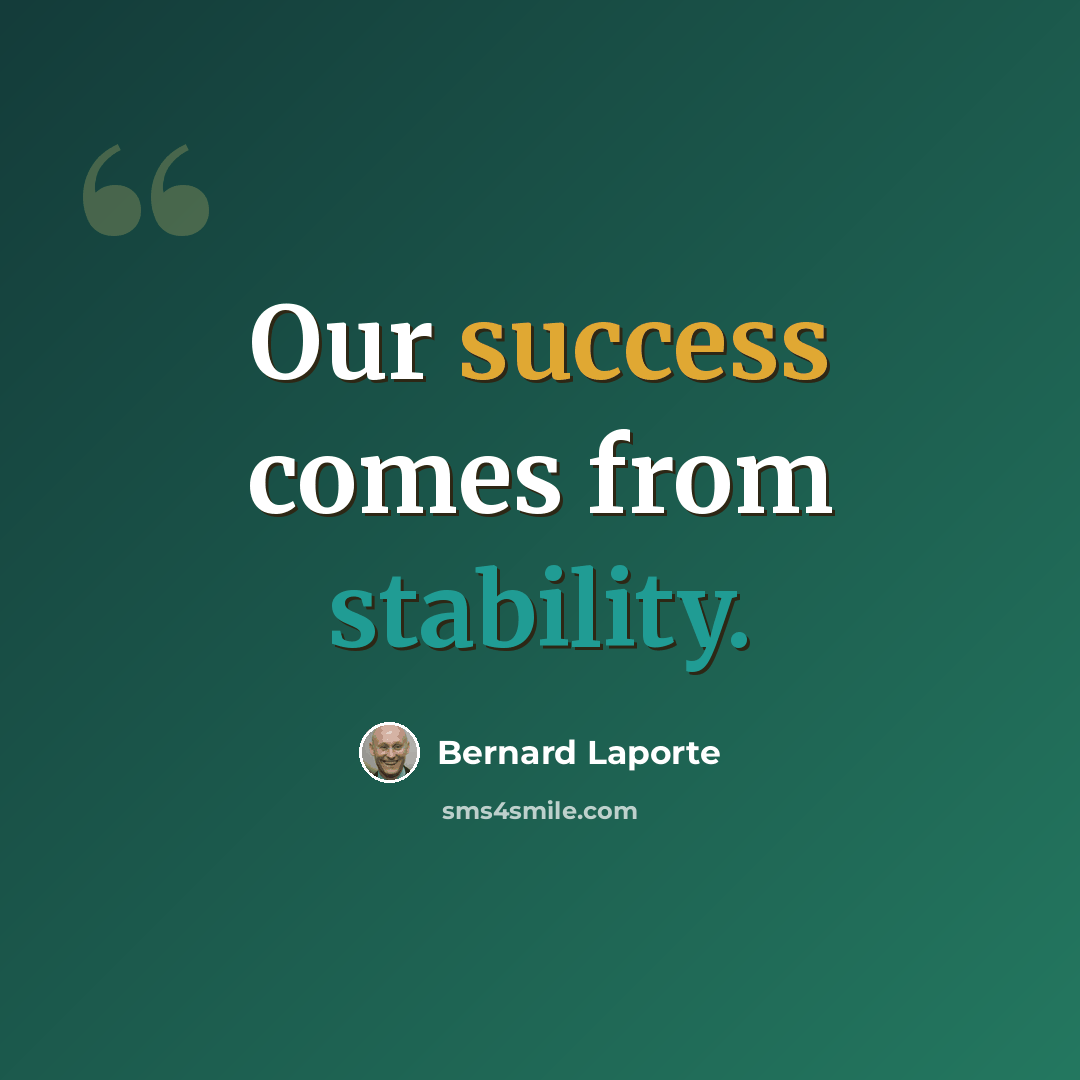 “Our success comes from stability.” quote by Bernard Laporte