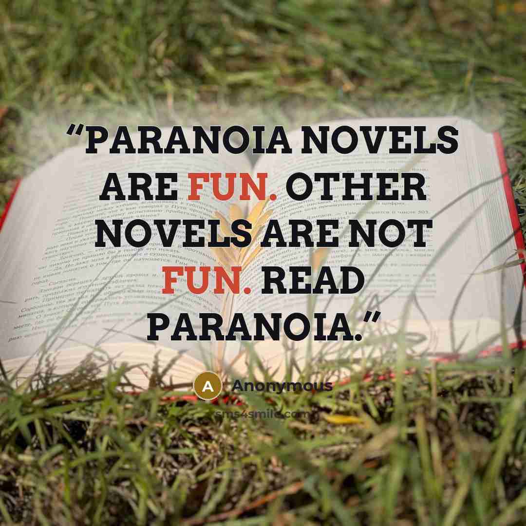 “PARANOIA NOVELS ARE FUN. OTHER NOVELS ARE NOT FUN. READ PARANOIA.” quote by Anonymous