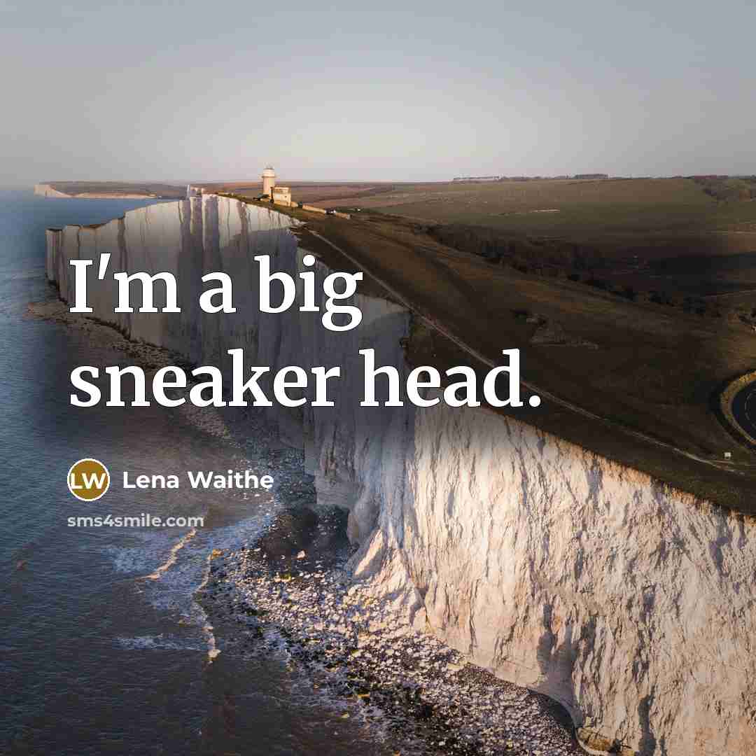 “I'm a big sneaker head.” quote by Lena Waithe