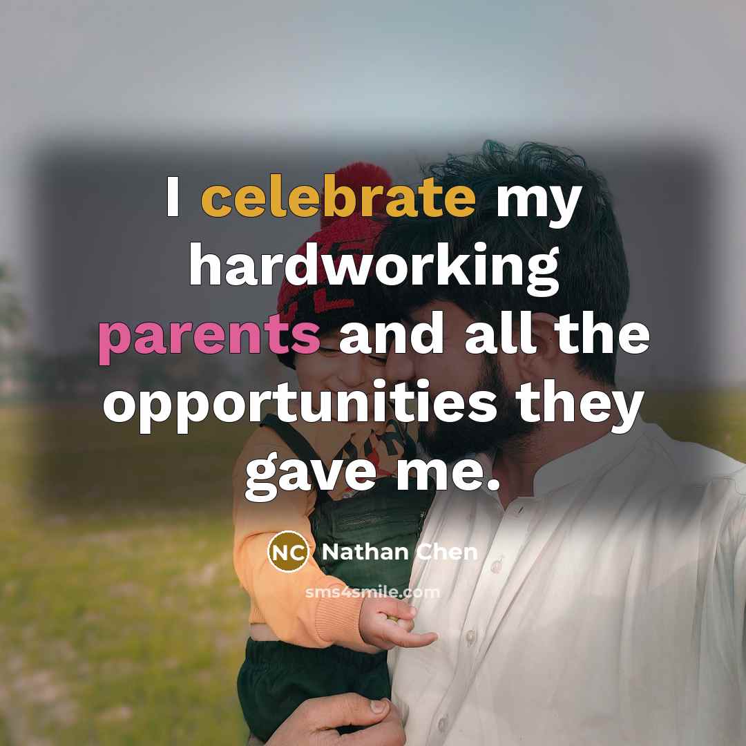 “I celebrate my hardworking parents and all the opportunities they gave me.” quote by Nathan Chen
