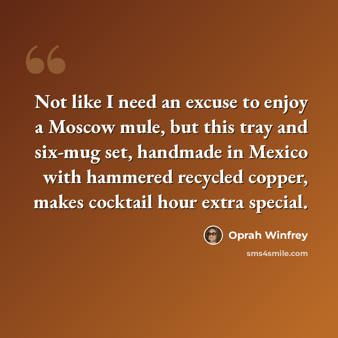 “Not like I need an excuse to enjoy a Moscow mule, but this tray and six-mug set, handmade in Mexico with hammered recycled copper, makes cocktail hour extra special.” quote by Oprah Winfrey