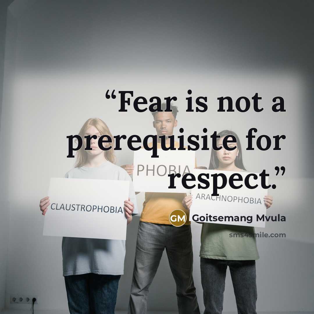 “Fear is not a prerequisite for respect.” quote by Goitsemang Mvula