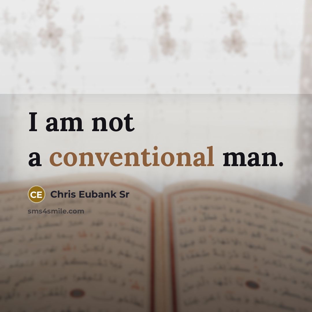 “I am not a conventional man.” quote by Chris Eubank Sr