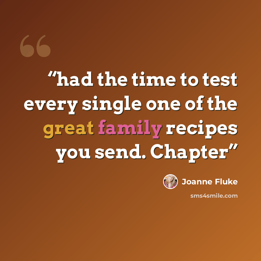 “had the time to test every single one of the great family recipes you send. Chapter” quote by Joanne Fluke