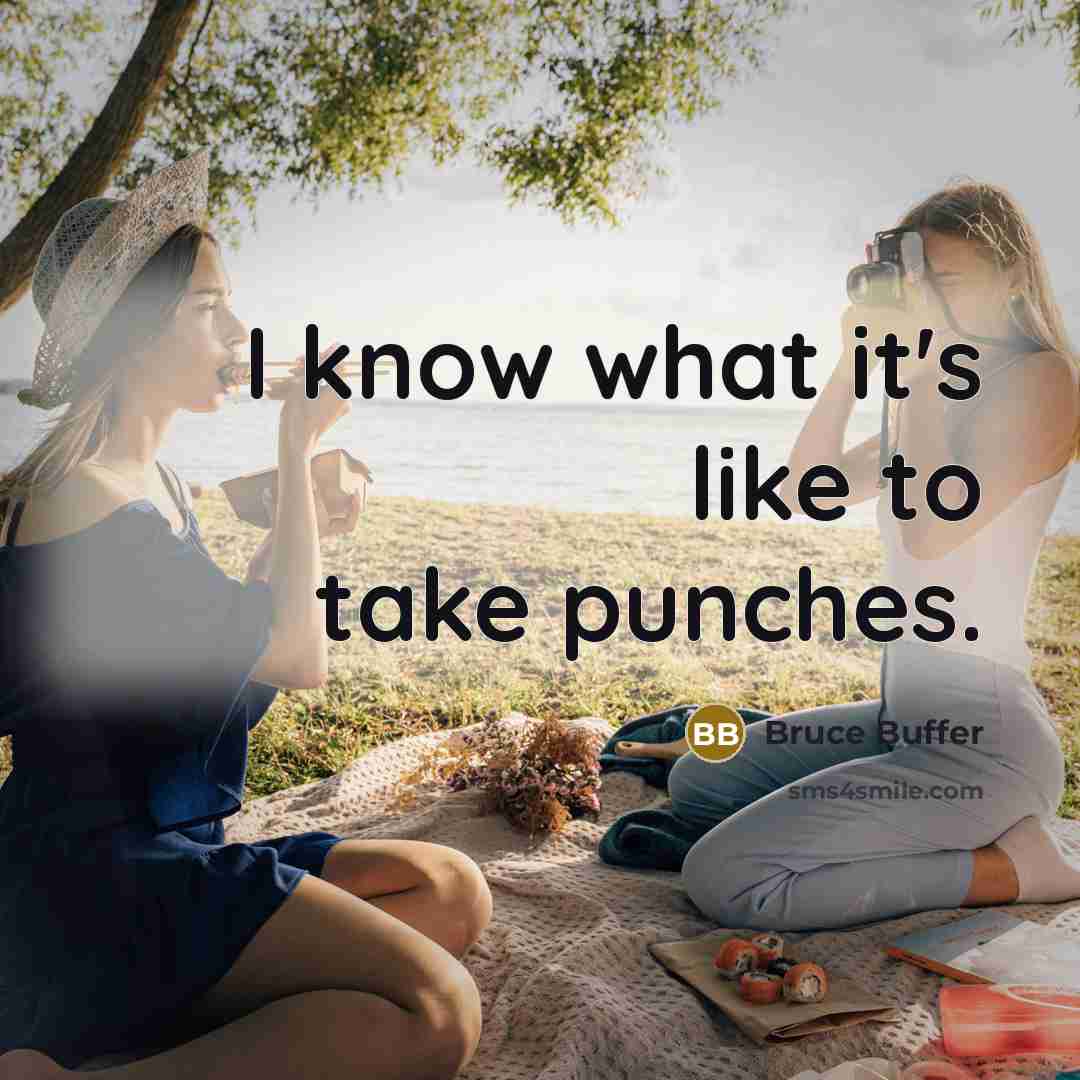 “I know what it's like to take punches.” quote by Bruce Buffer