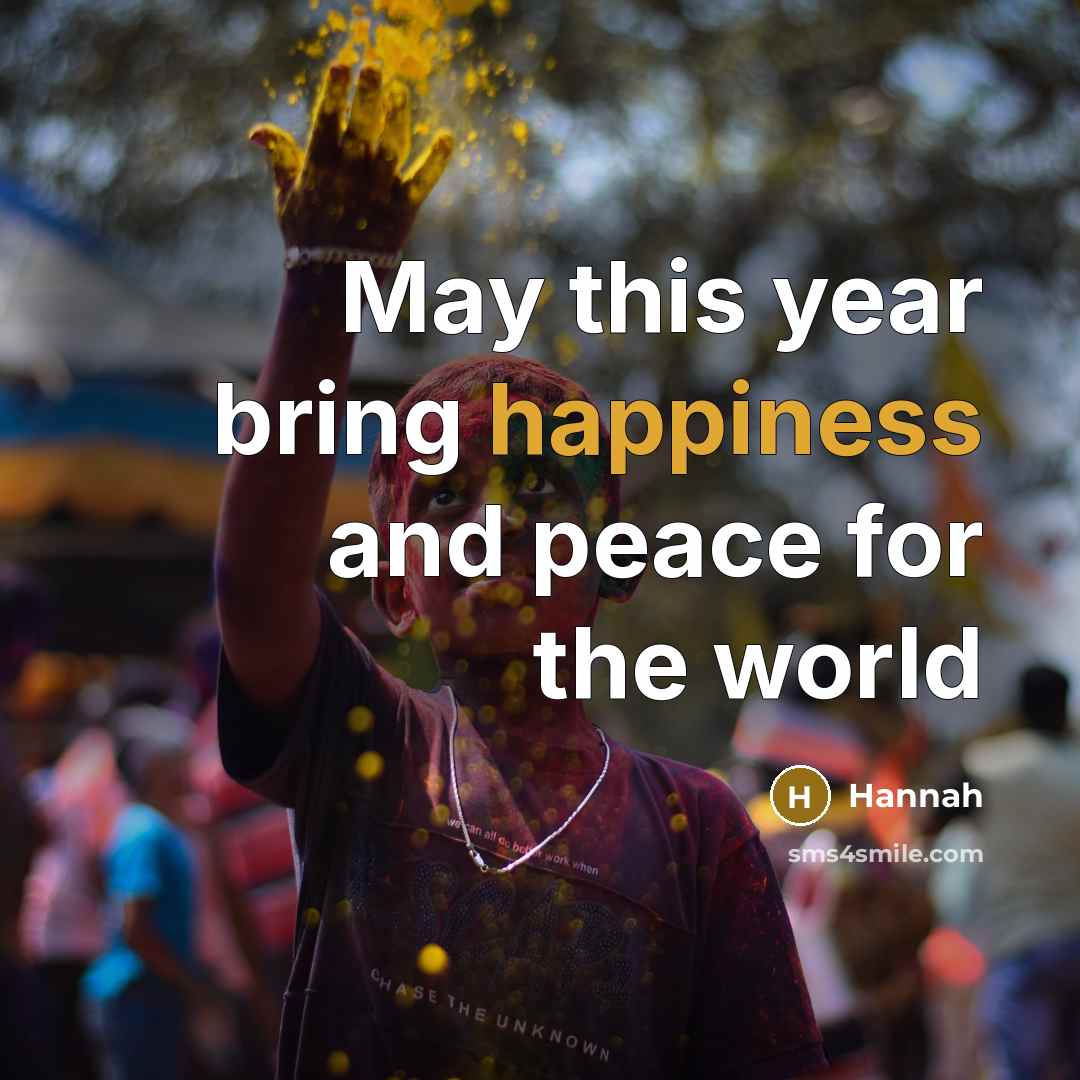 “May this year bring happiness and peace for the world” quote by Hannah