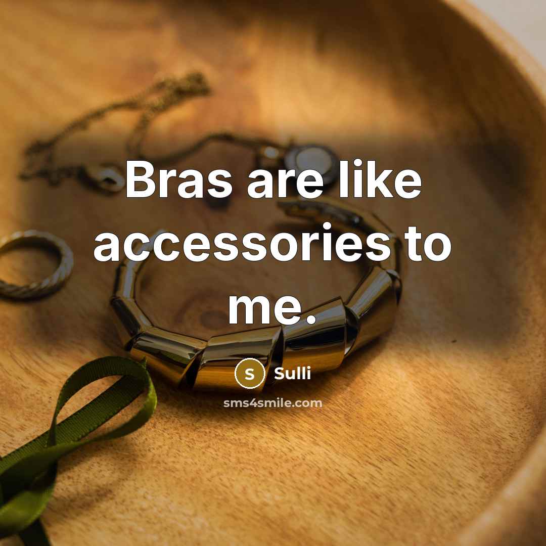“Bras are like accessories to me.” quote by Sulli