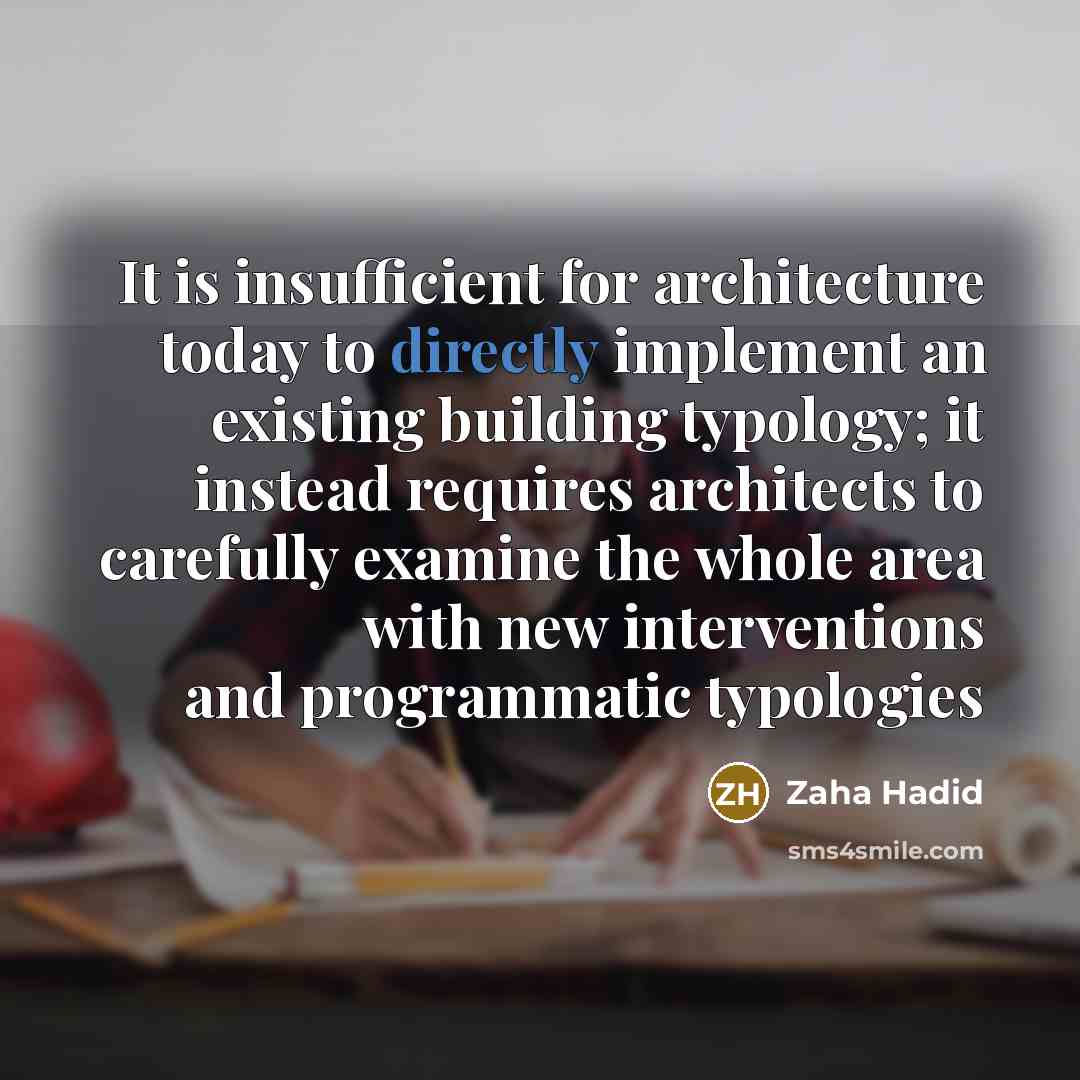 “It is insufficient for architecture today to directly implement an existing building typology; it instead requires architects to carefully examine the whole area with new interventions and programmatic typologies” quote by Zaha Hadid