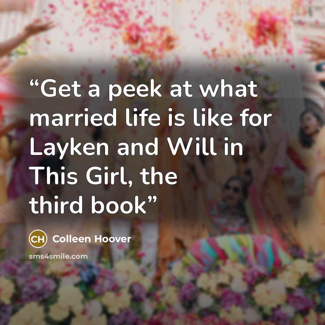 “Get a peek at what married life is like for Layken and Will in This Girl, the third book” quote by Colleen Hoover