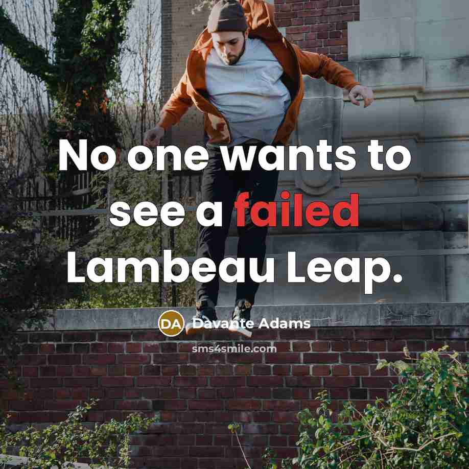 “No one wants to see a failed Lambeau Leap.” quote by Davante Adams