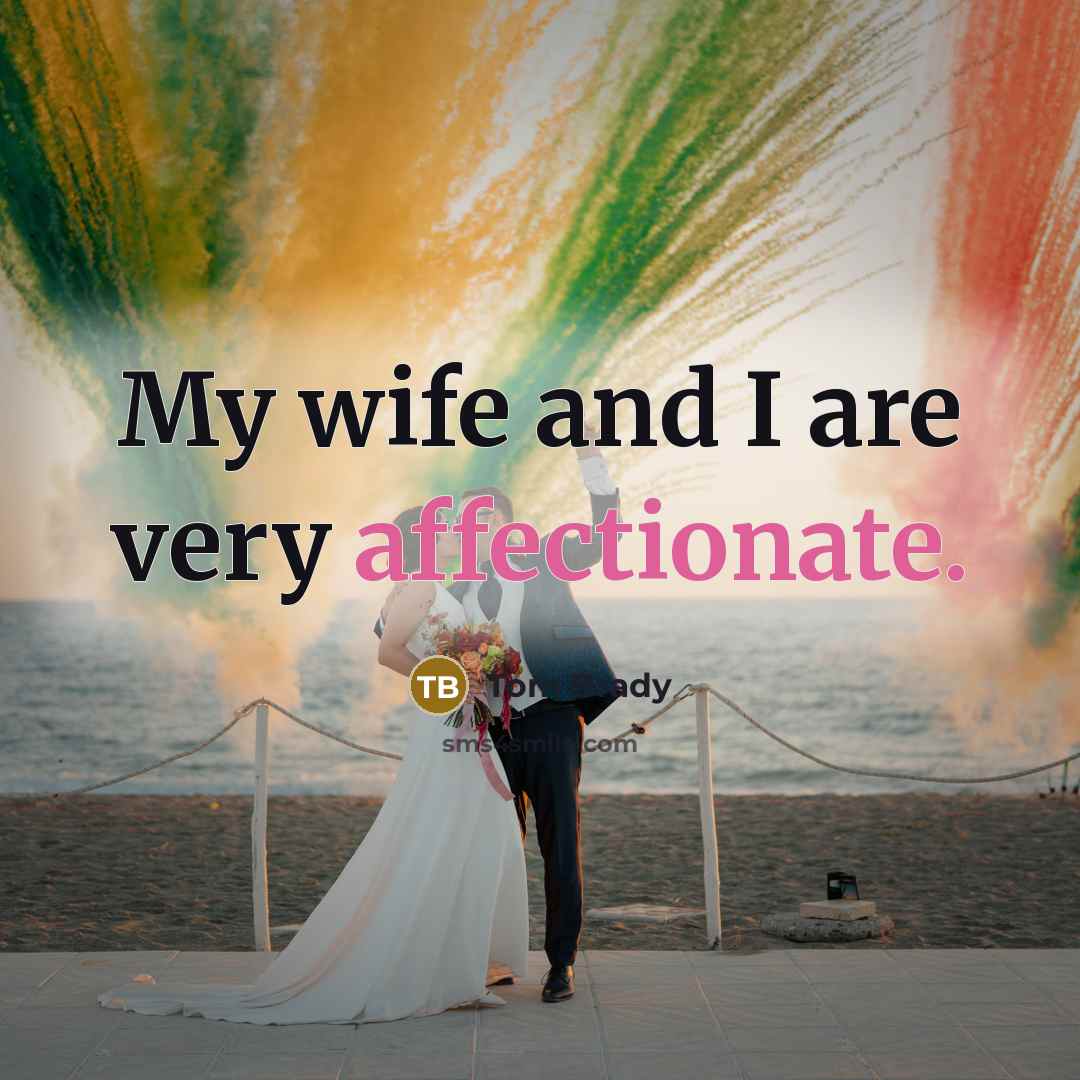 “My wife and I are very affectionate.” quote by Tom Brady