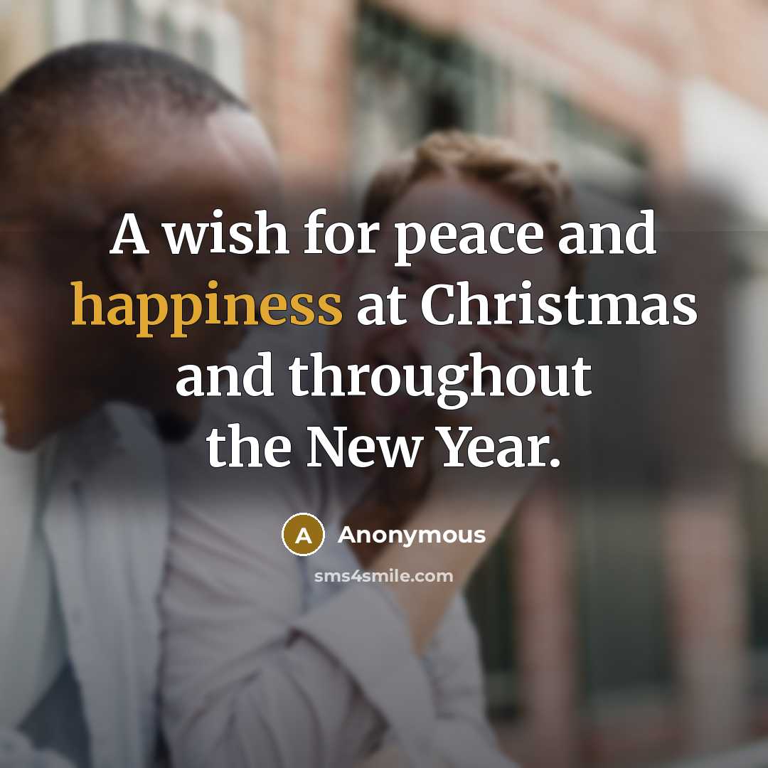“A wish for peace and happiness at Christmas and throughout the New Year.” quote by Anonymous