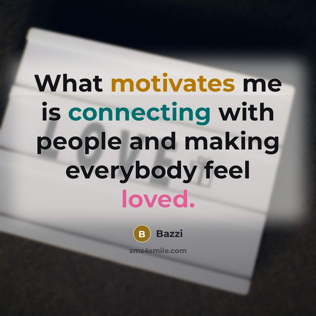 “What motivates me is connecting with people and making everybody feel loved.” quote by Bazzi