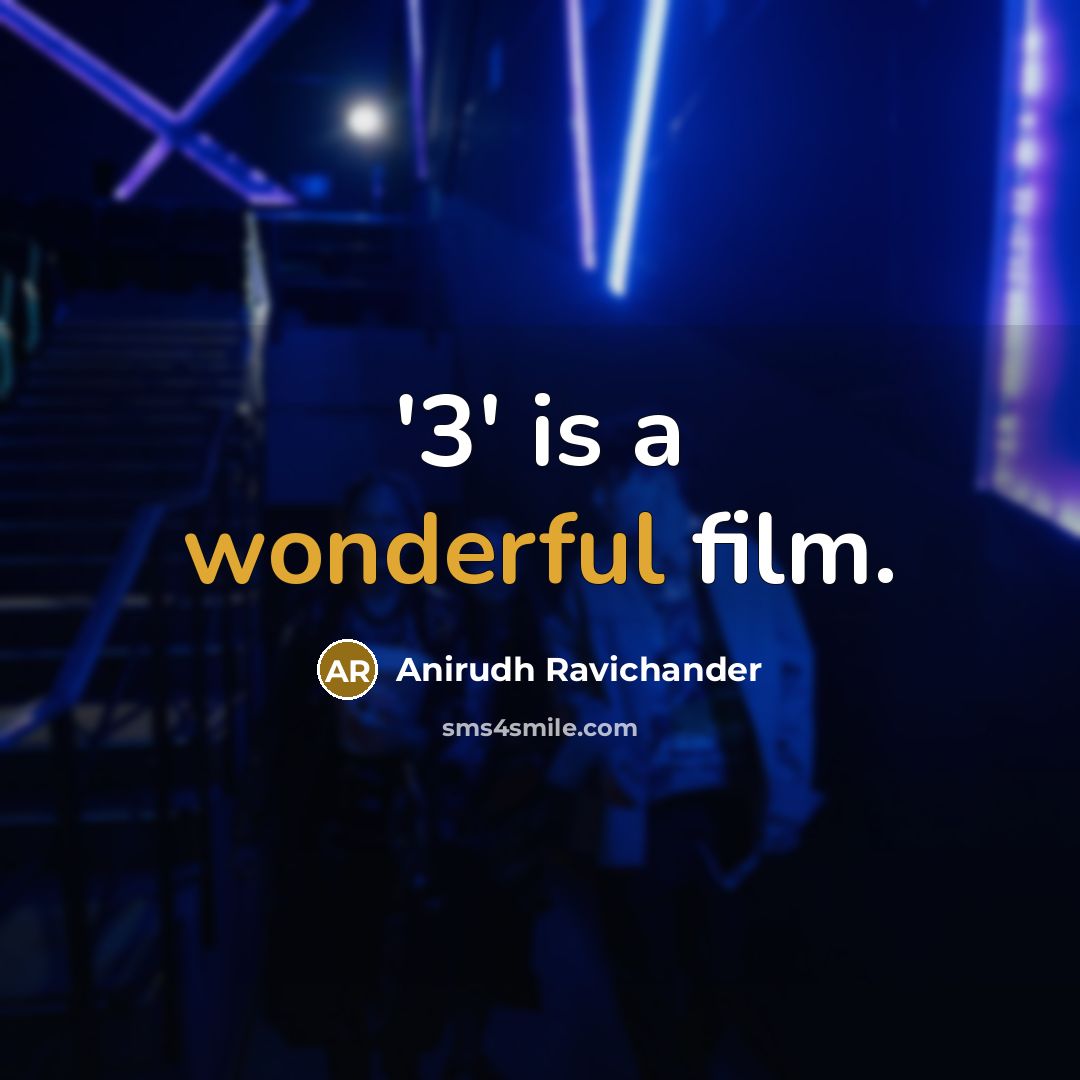 “'3' is a wonderful film.” quote by Anirudh Ravichander