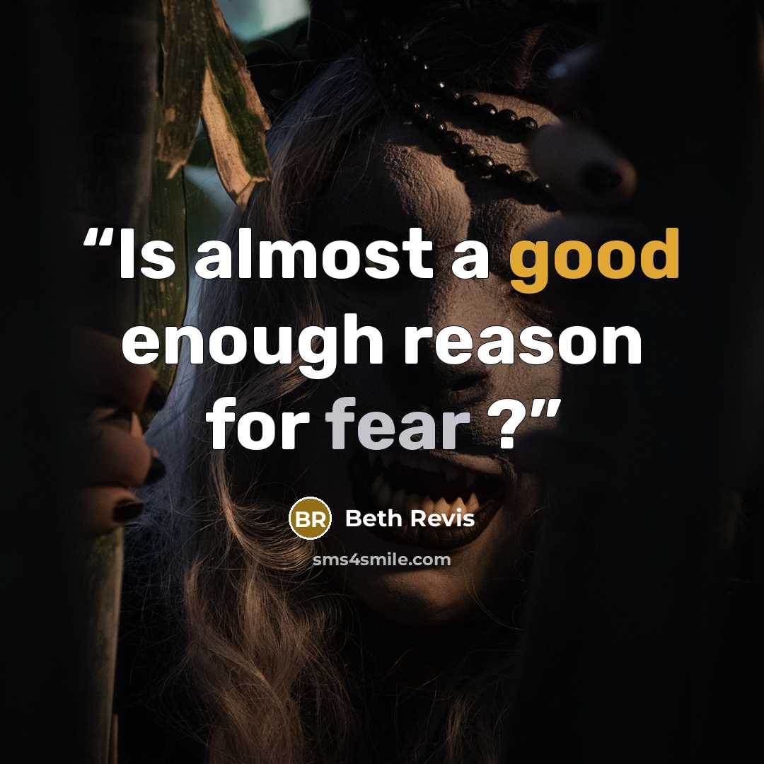 “Is almost a good enough reason for fear ?” quote by Beth Revis