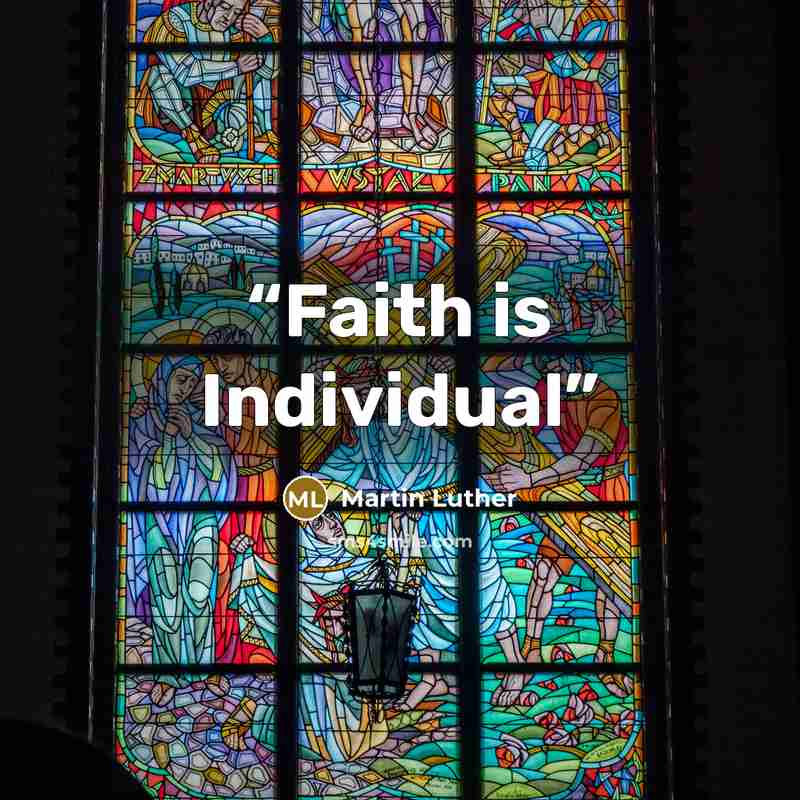 “Faith is Individual” quote by Martin Luther
