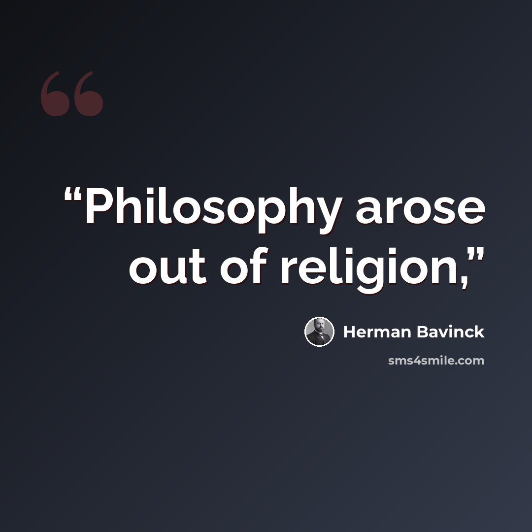 “Philosophy arose out of religion,” quote by Herman Bavinck