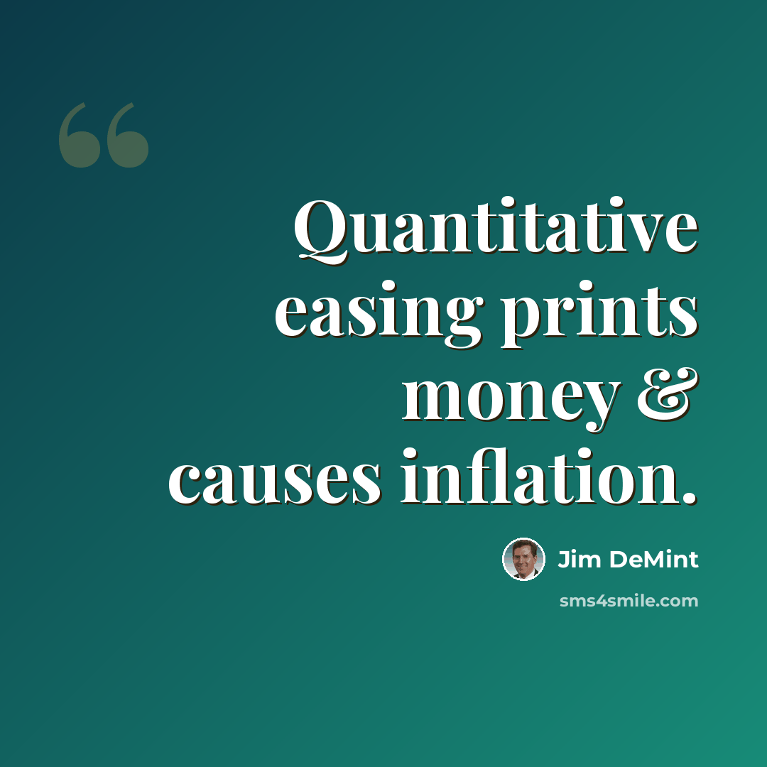 “Quantitative easing prints money & causes inflation.” quote by Jim DeMint