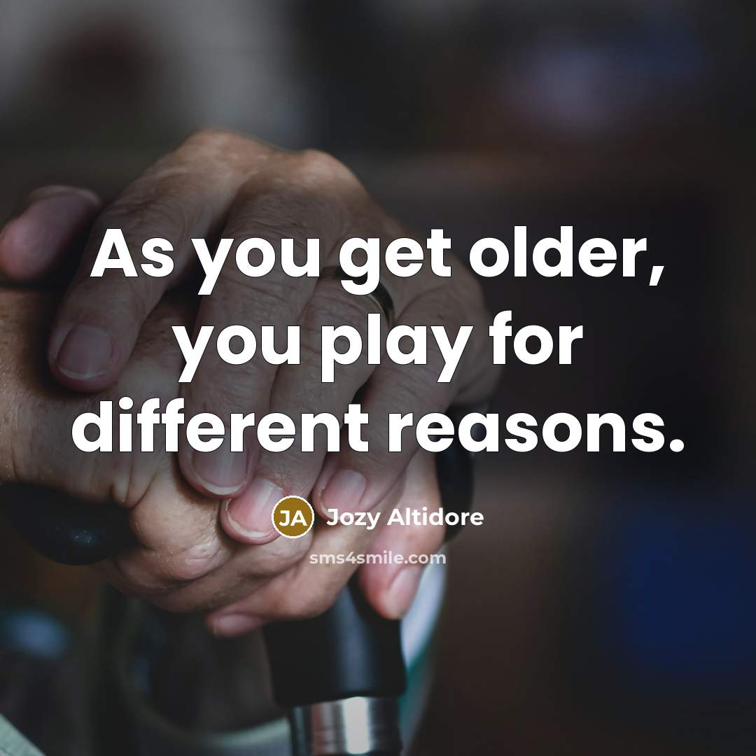 “As you get older, you play for different reasons.” quote by Jozy Altidore