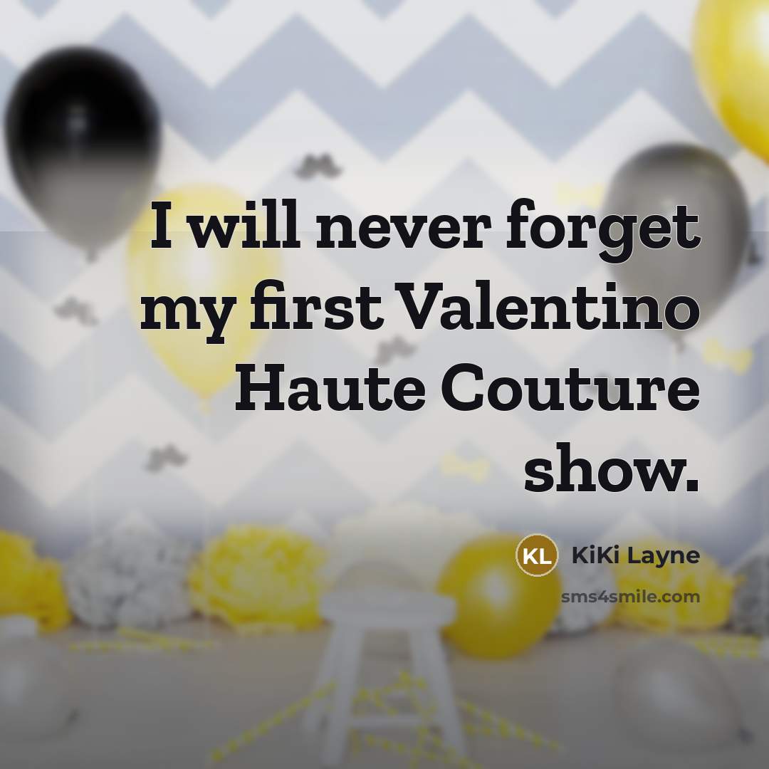“I will never forget my first Valentino Haute Couture show.” quote by KiKi Layne