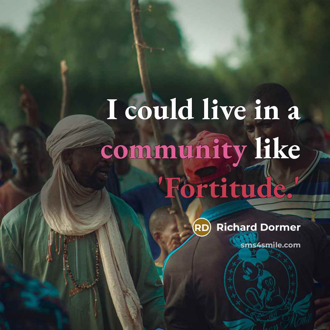 “I could live in a community like 'Fortitude.'” quote by Richard Dormer