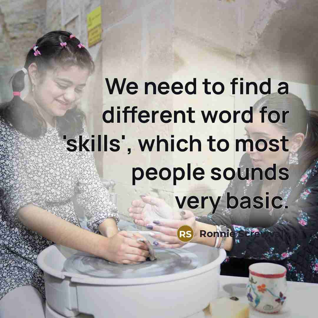 “We need to find a different word for 'skills', which to most people sounds very basic.” quote by Ronnie Screwvala