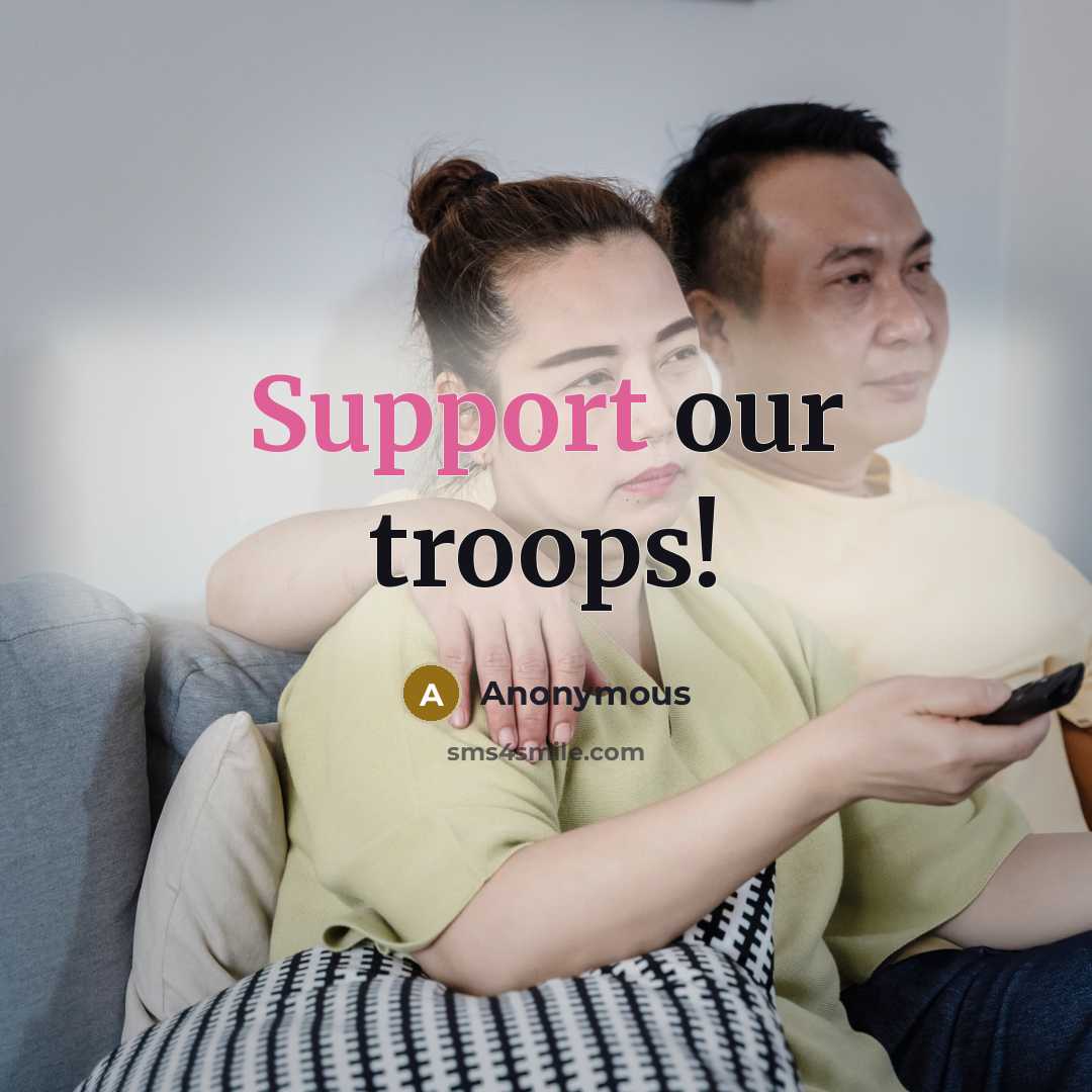 “Support our troops!” quote by Anonymous