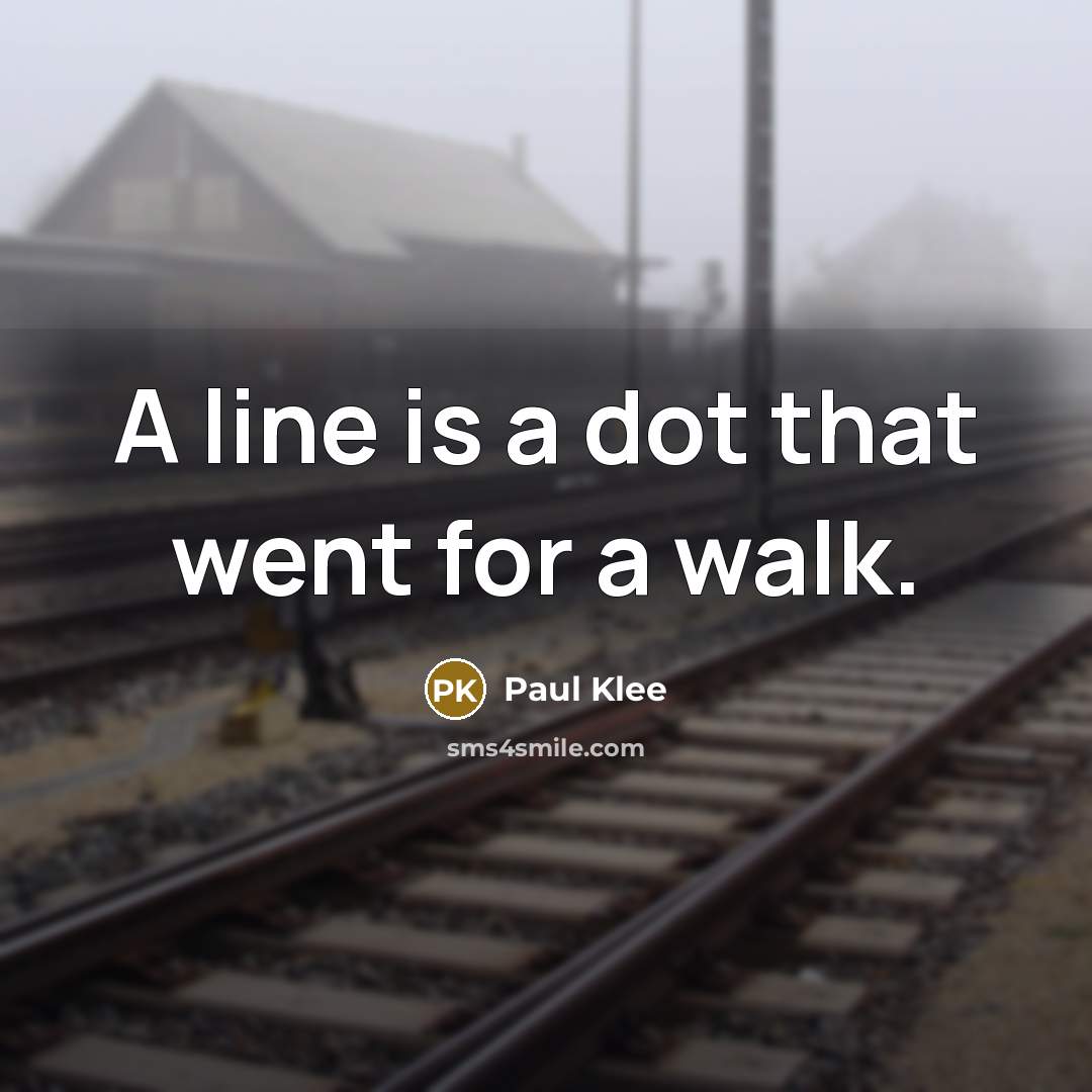 “A line is a dot that went for a walk.” quote by Paul Klee