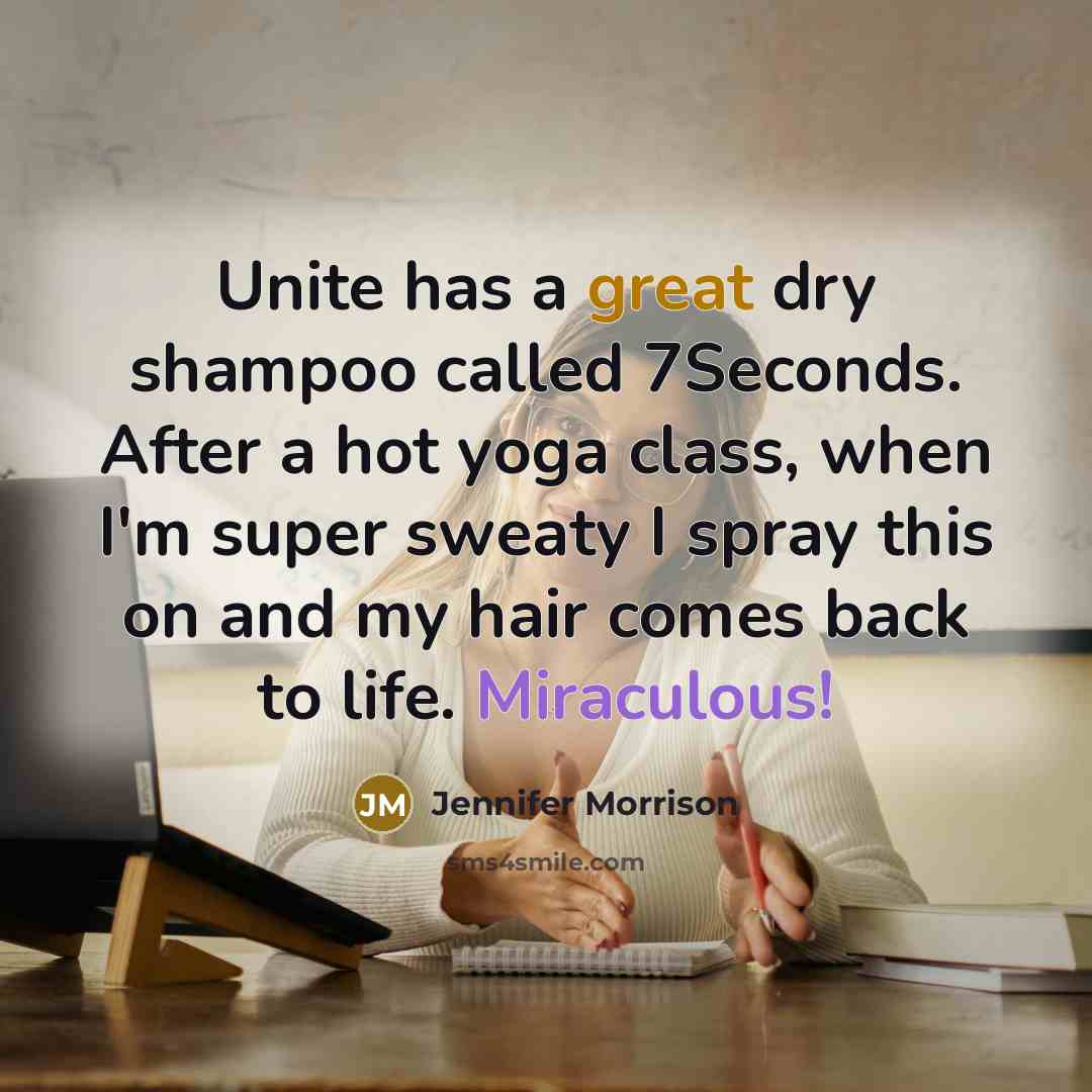 “Unite has a great dry shampoo called 7Seconds. After a hot yoga class, when I'm super sweaty I spray this on and my hair comes back to life. Miraculous!” quote by Jennifer Morrison