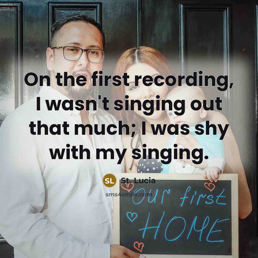 “On the first recording, I wasn't singing out that much; I was shy with my singing.” quote by St. Lucia