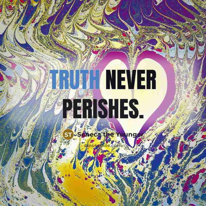 “Truth never perishes.” quote by Seneca the Younger
