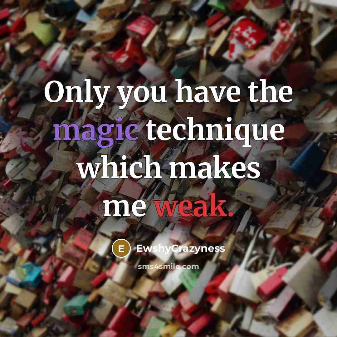 “Only you have the magic technique which makes me weak.” quote by EwshyCrazyness