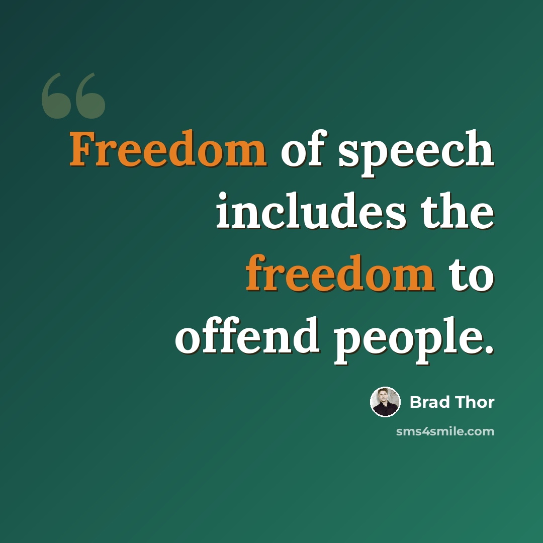 “Freedom of speech includes the freedom to offend people.” quote by Brad Thor
