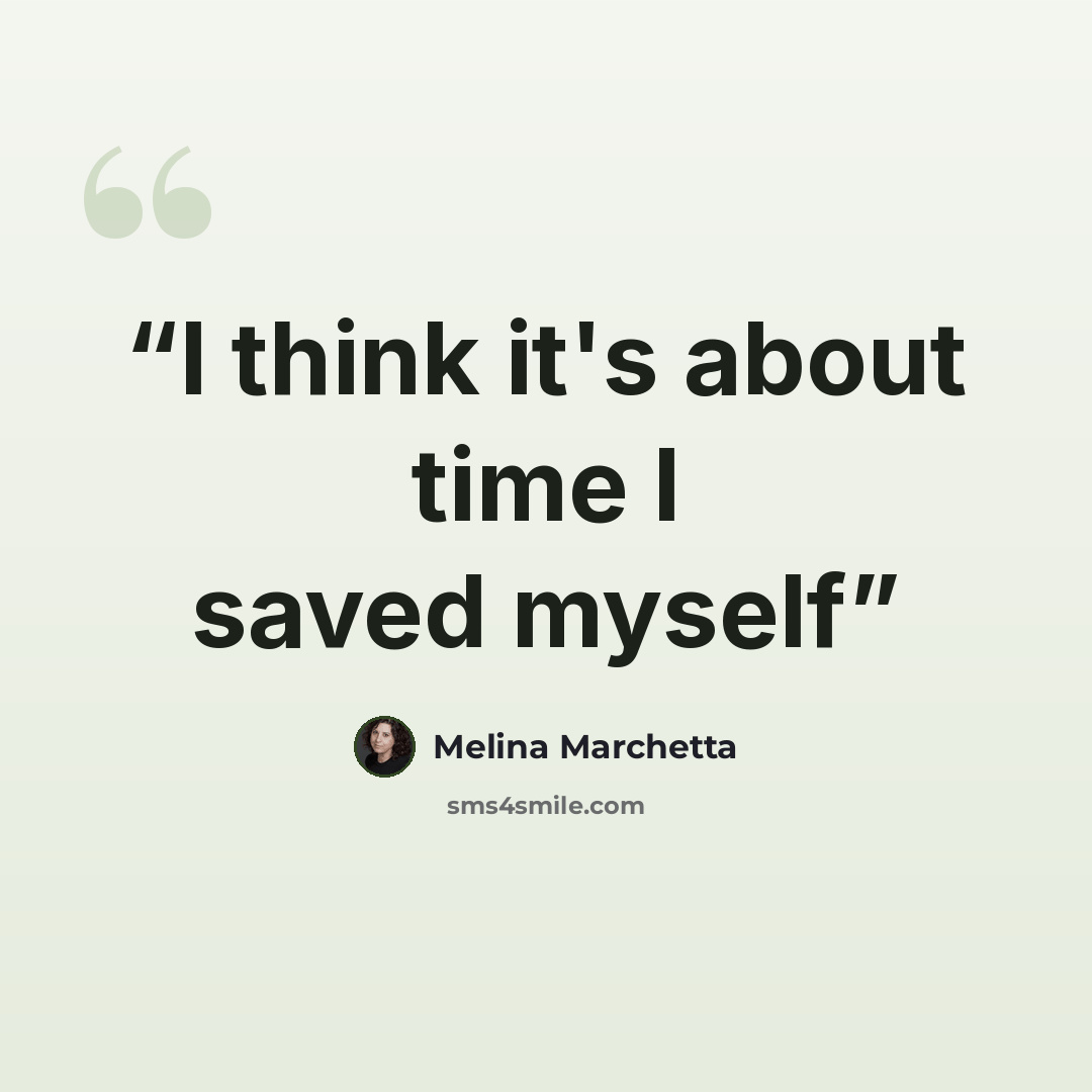 “I think it's about time I saved myself” quote by Melina Marchetta