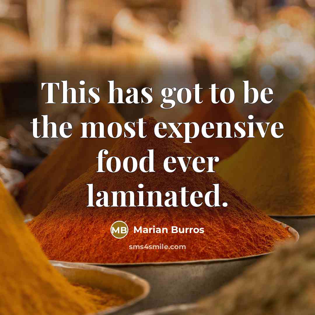 “This has got to be the most expensive food ever laminated.” quote by Marian Burros