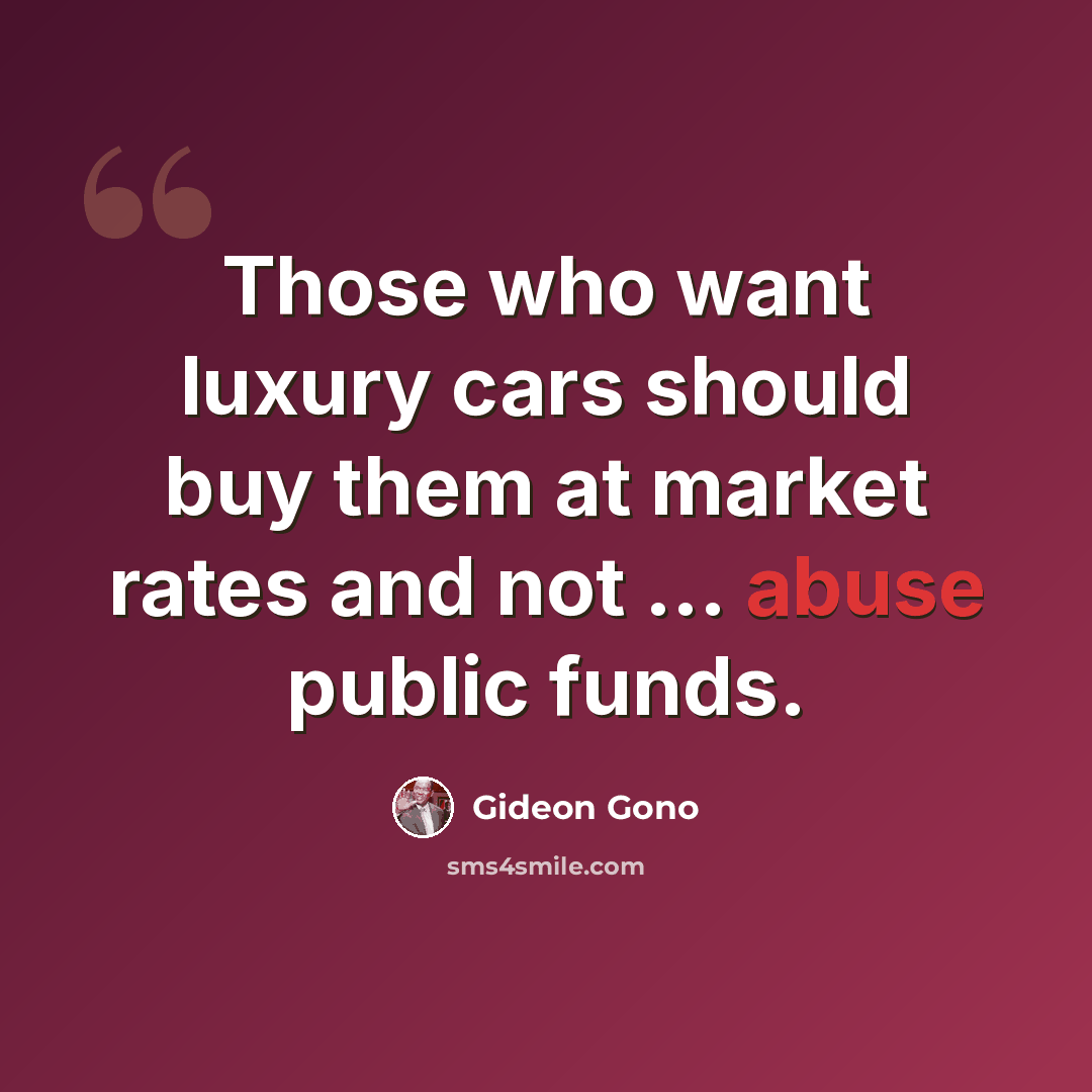 “Those who want luxury cars should buy them at market rates and not ... abuse public funds.” quote by Gideon Gono
