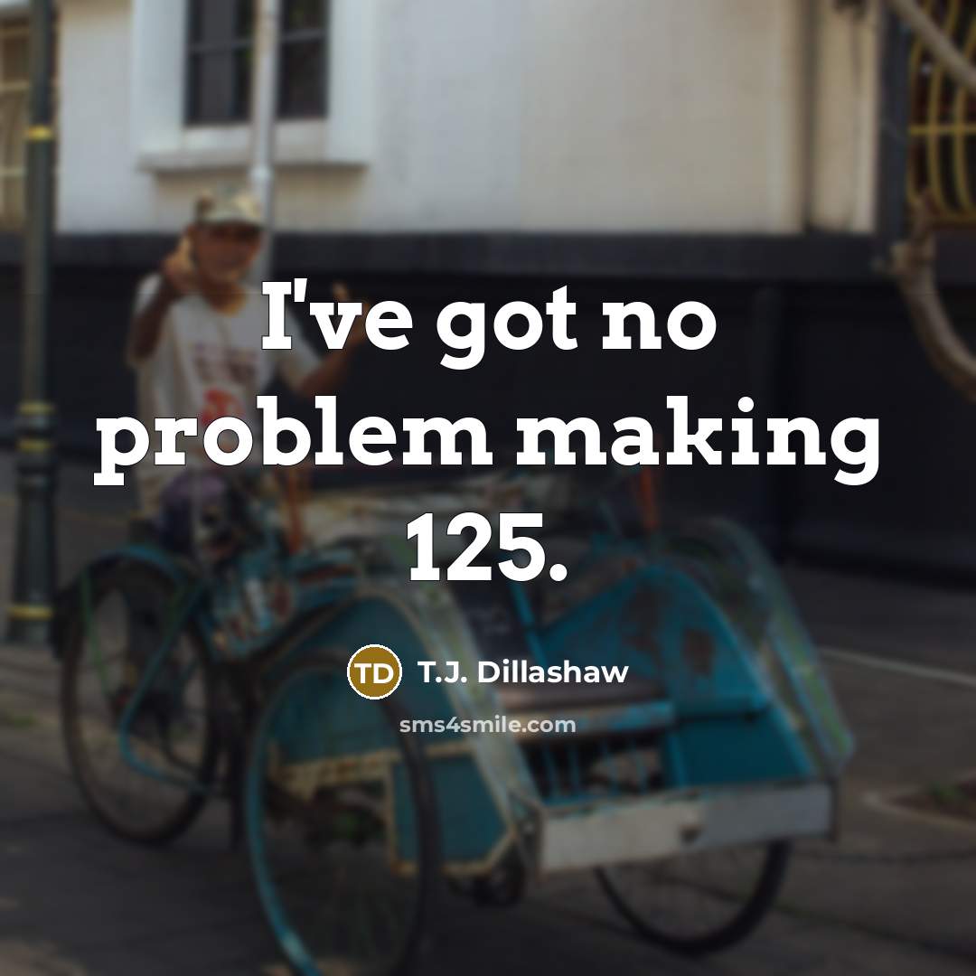 “I've got no problem making 125.” quote by T.J. Dillashaw