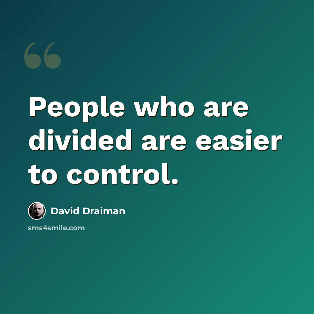 “People who are divided are easier to control.” quote by David Draiman