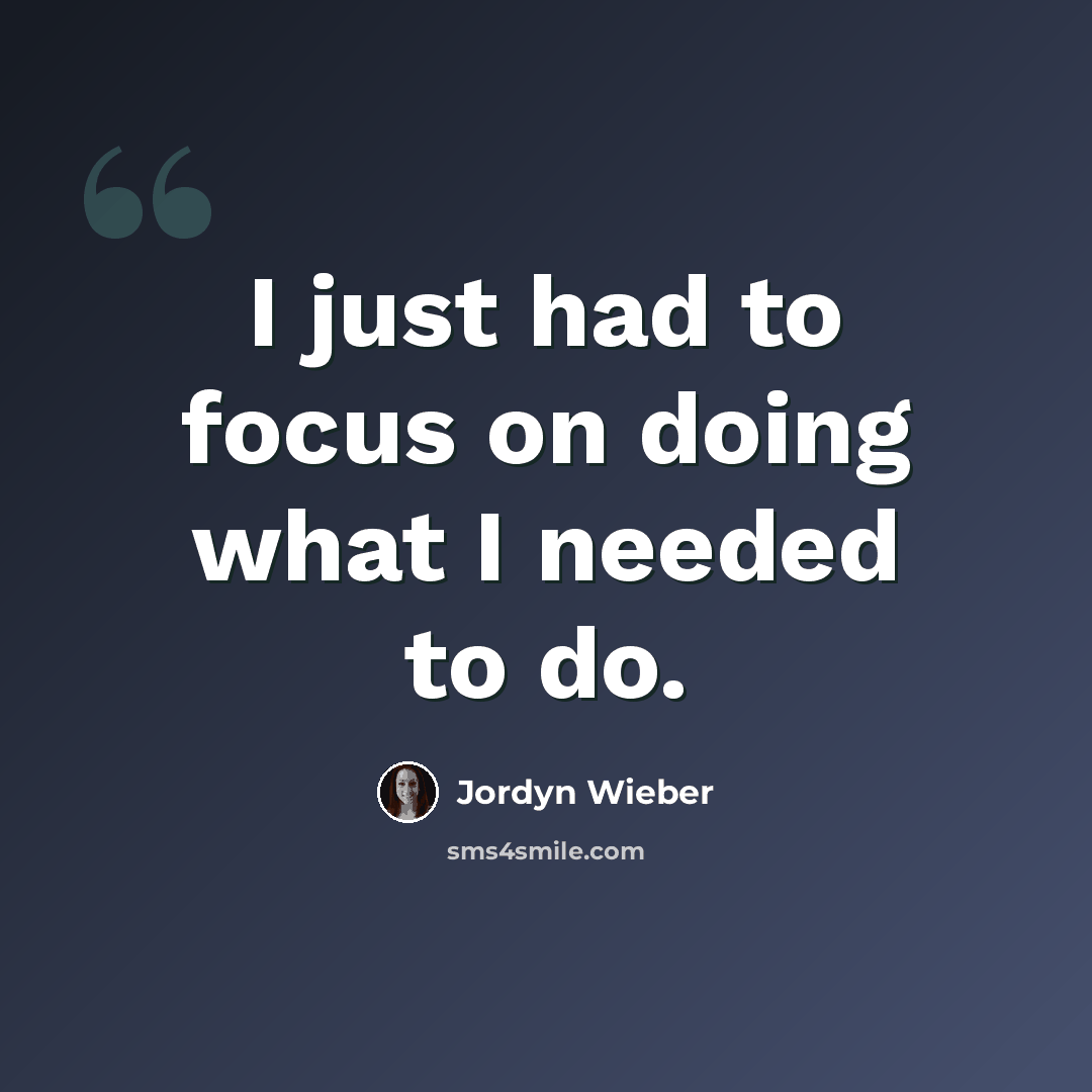 “I just had to focus on doing what I needed to do.” quote by Jordyn Wieber