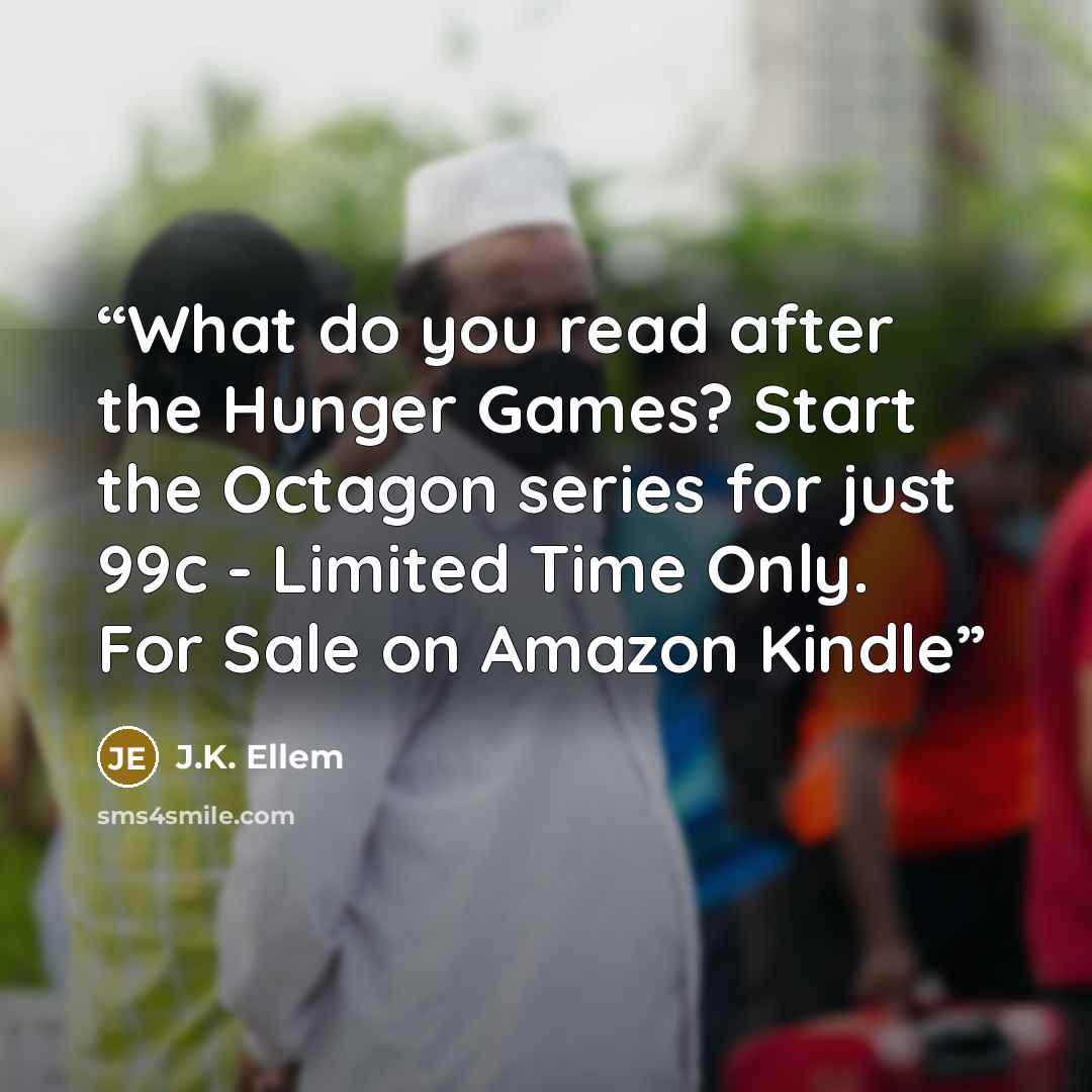 “What do you read after the Hunger Games? Start the Octagon series for just 99c - Limited Time Only. For Sale on Amazon Kindle” quote by J.K. Ellem