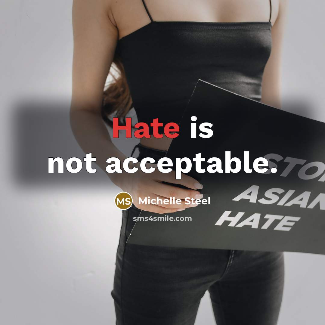 “Hate is not acceptable.” quote by Michelle Steel