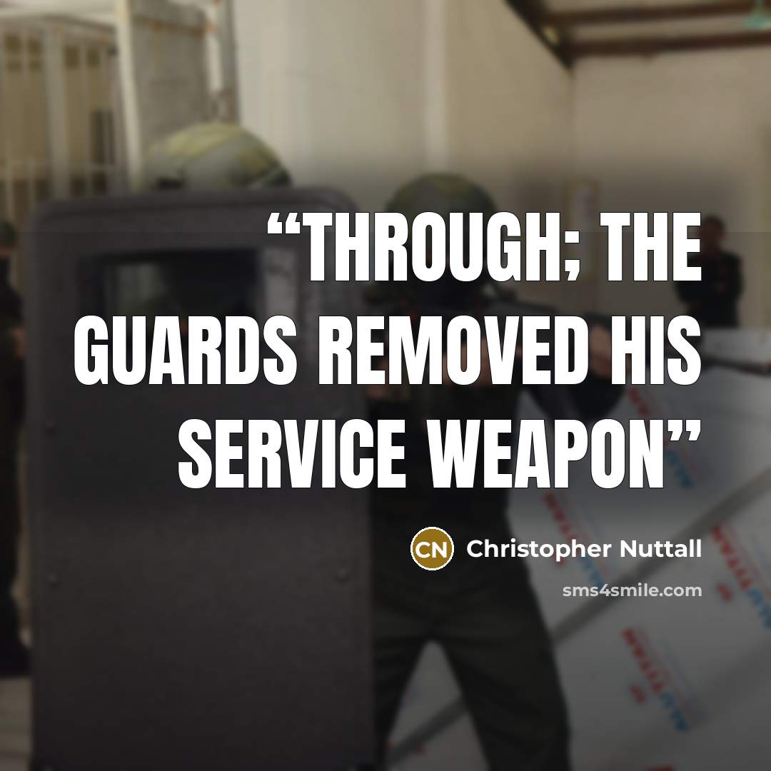 “through; the guards removed his service weapon” quote by Christopher Nuttall