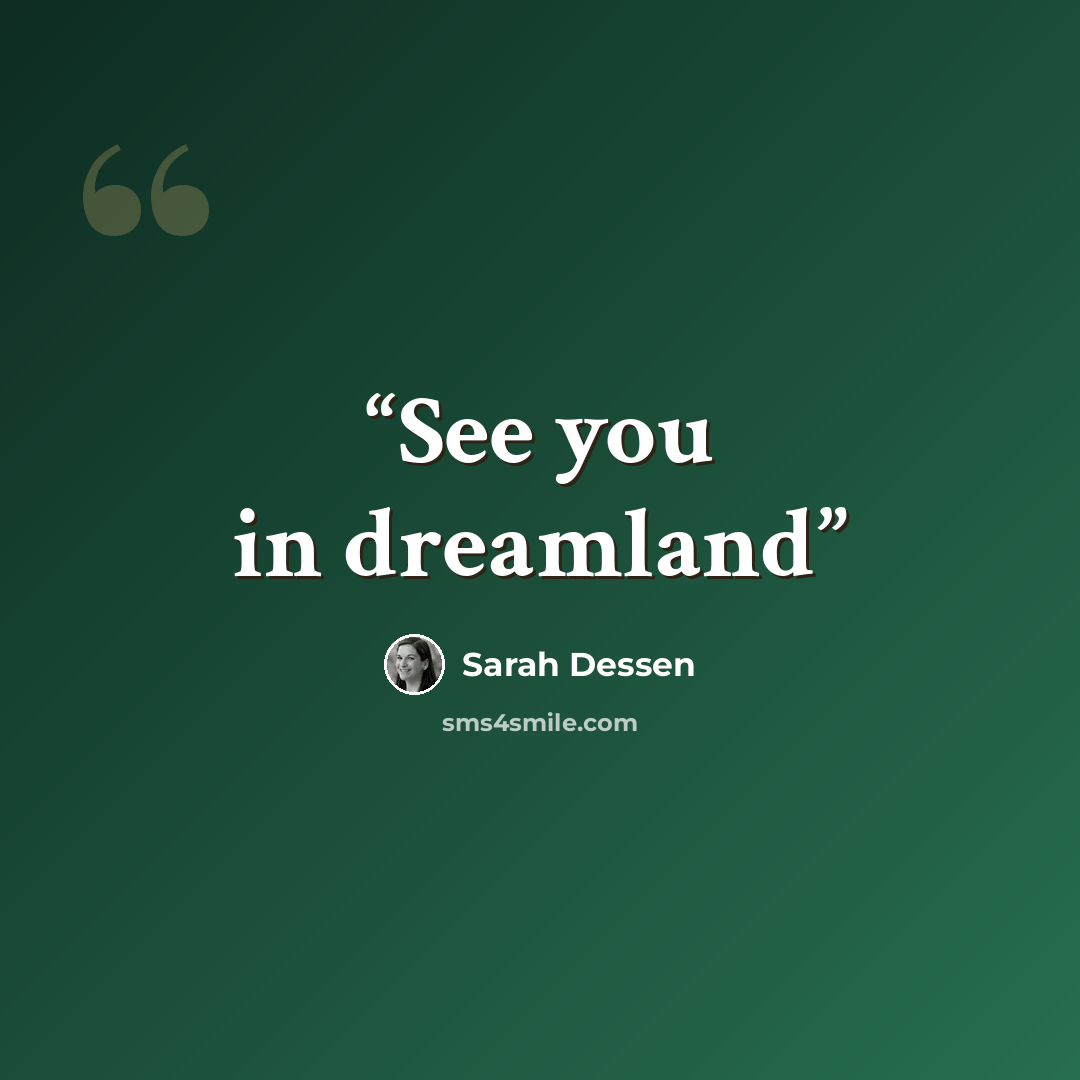 “See you in dreamland” quote by Sarah Dessen