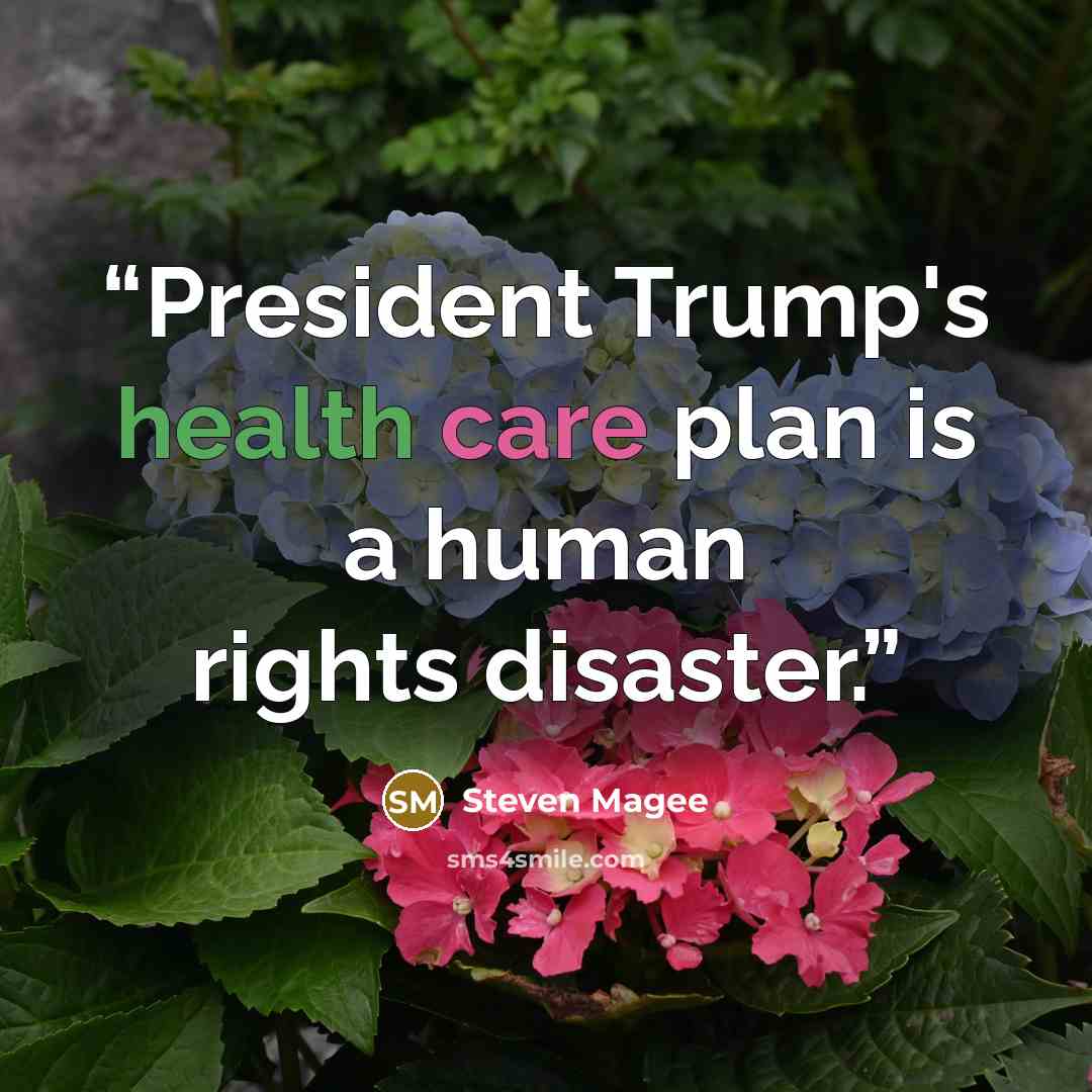 “President Trump's health care plan is a human rights disaster.” quote by Steven Magee