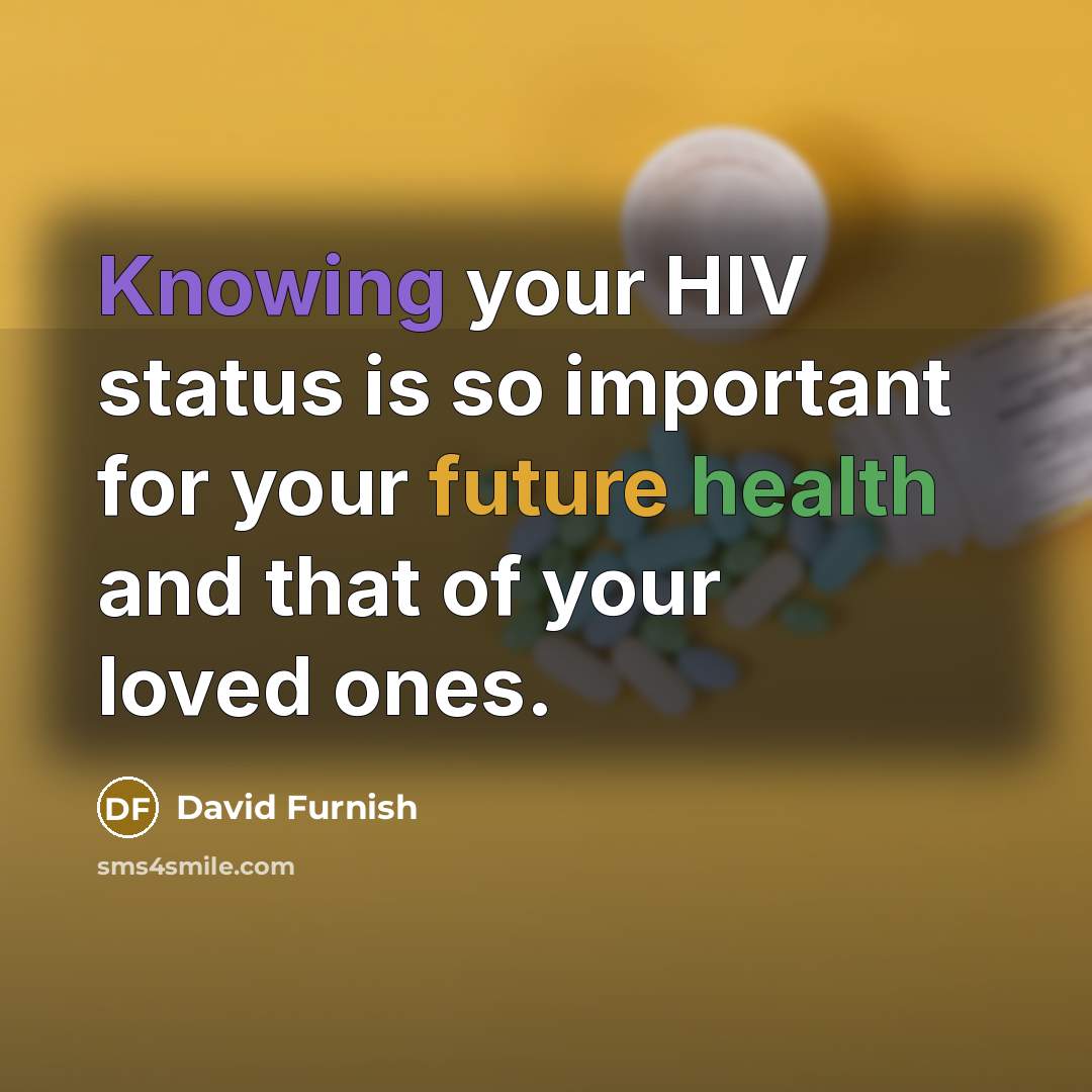 “Knowing your HIV status is so important for your future health and that of your loved ones.” quote by David Furnish