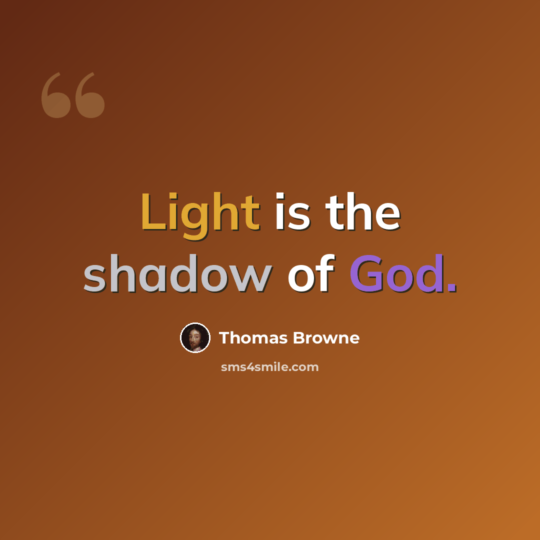 “Light is the shadow of God.” quote by Thomas Browne