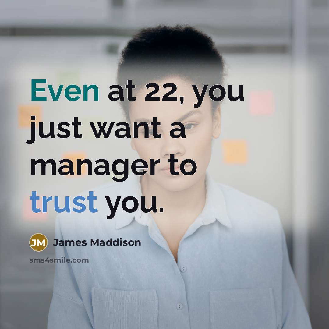 “Even at 22, you just want a manager to trust you.” quote by James Maddison