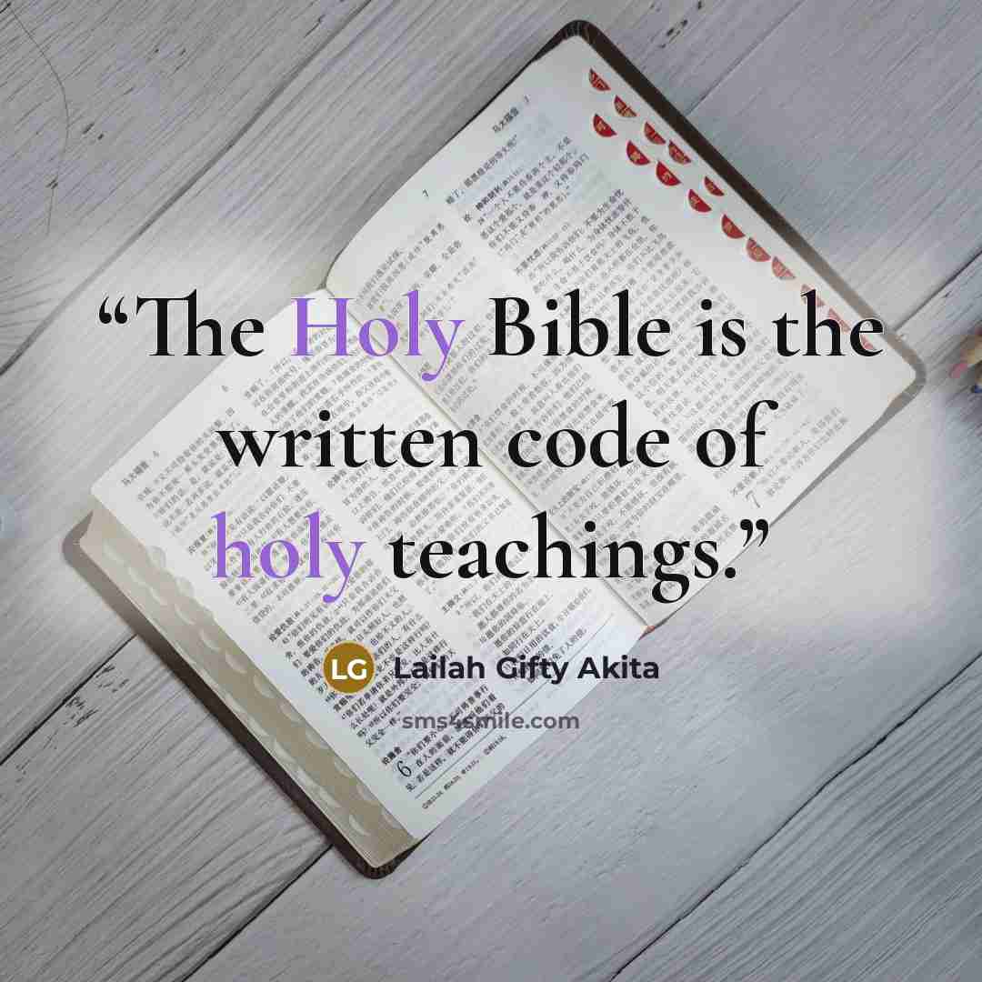 “The Holy Bible is the written code of holy teachings.” quote by Lailah Gifty Akita
